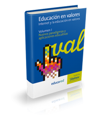 Educación en valores: internet y la educación en valores. Vol. I.